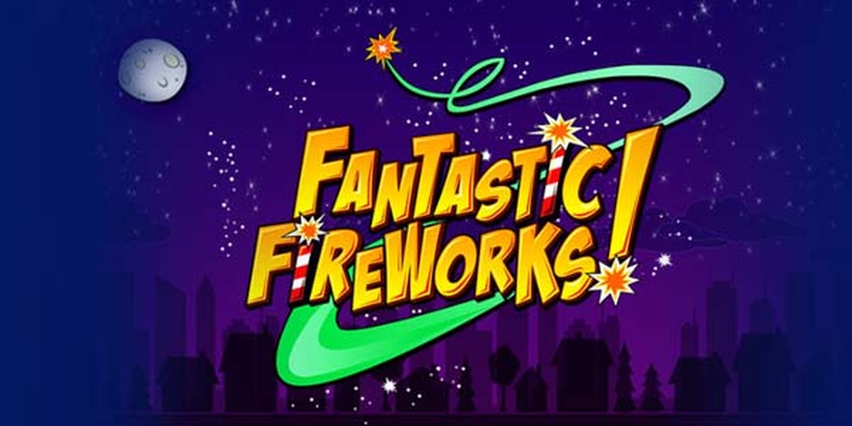 The Fantastic Fireworks! Online Slot Demo Game by IGT