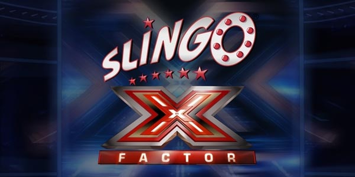 The Slingo X Factor Online Slot Demo Game by Slingo