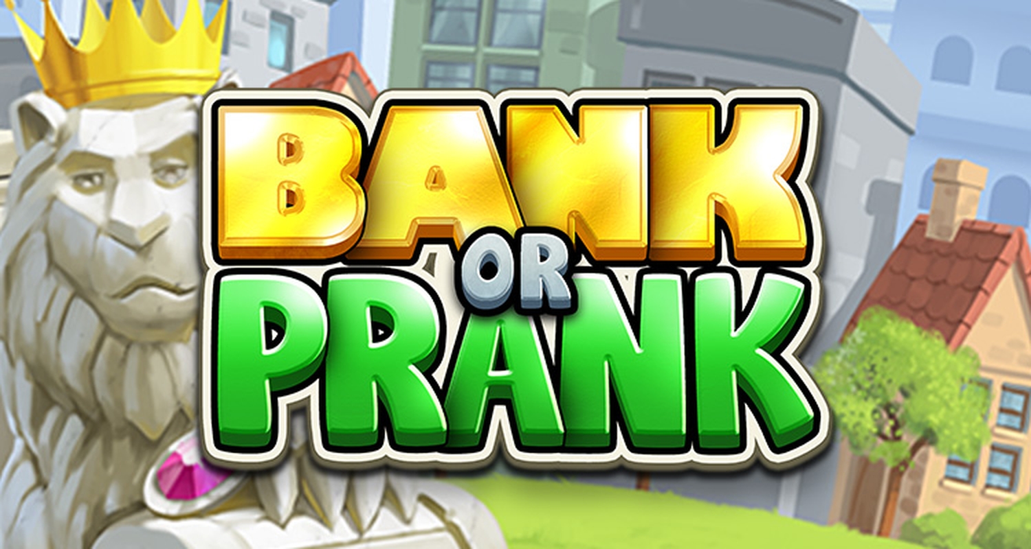 The Bank or Prank Online Slot Demo Game by Stakelogic